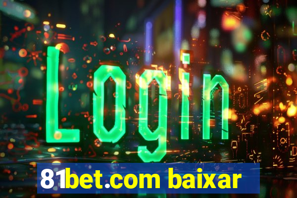 81bet.com baixar